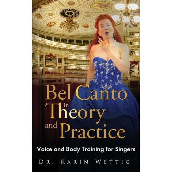 Bel Canto in Theory and Practice, (Hardcover)