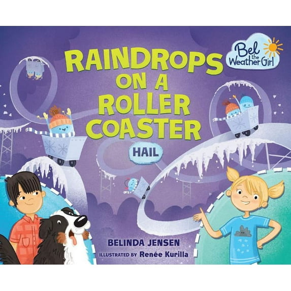 Bel the Weather Girl: Raindrops on a Roller Coaster: Hail (Paperback)