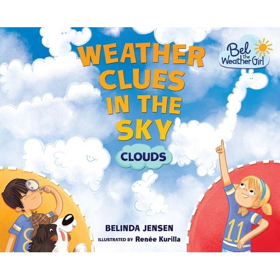 Bel the Weather Girl: Weather Clues in the Sky: Clouds (Hardcover)