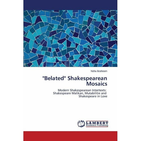 "Belated" Shakespearean Mosaics (Paperback)