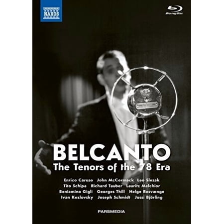 Belcanto / Tenors 78 (Blu-ray + CD), Naxos, Music & Performance