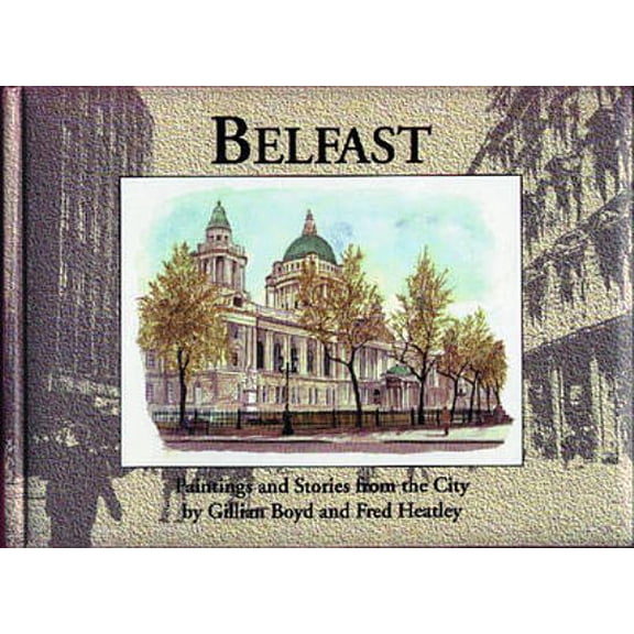 Pre-Owned Belfast: Paintings and Stories From the City, 9781900935098, 1900935090, Hardcover,
