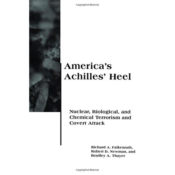 Pre-Owned America's Achilles' Heel: Nuclear, Biological and Chemical Terrorism and Covert Attack (BCSIA Studies in International Security) (Belfer Center Studies in International Security) Paperback