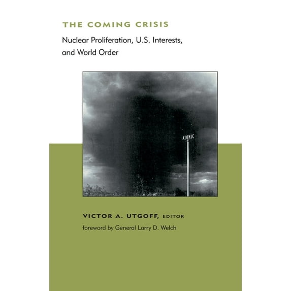 Belfer Center Studies in International S The Coming Crisis: Nuclear Proliferation, US Interests, and World Order, (Paperback)