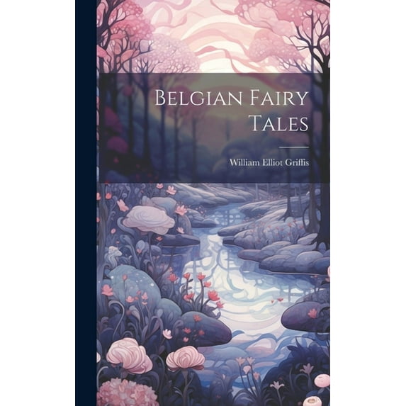 Belgian Fairy Tales, (Hardcover)