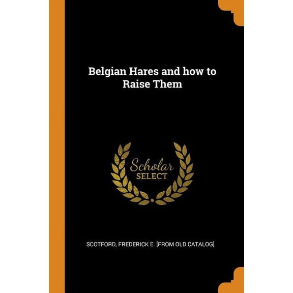Belgian Hares and How to Raise Them (Paperback)