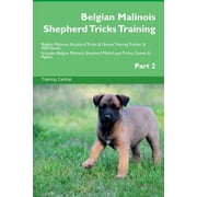 Belgian Malinois Shepherd Tricks Training Belgian Malinois Shepherd Tricks & Games Training Tracker & Workbook. Includes, Paperback
