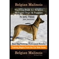 thumbnail image 1 of Belgian Malinois Training Book for Belgian Malinois Dogs & Puppies By D!G THIS DOG Training, Easy Dog Training, Professional Results, Training Begins from the Car Ride Home, Belgian Malinois (Paperbac, 1 of 1