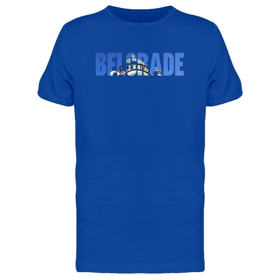Belgrade, Travel Lovers Quote T-Shirt Men -Image by Shutterstock, Male XX-Large