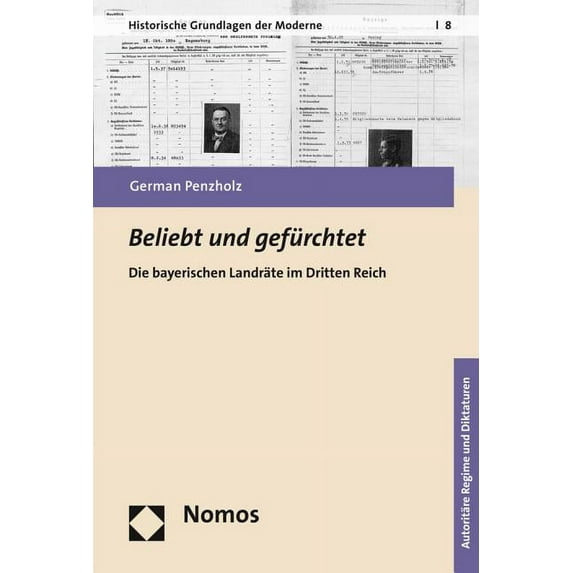 Beliebt Und Gefurchtet: Die Bayerischen Landrate Im Dritten Reich, (Hardcover)