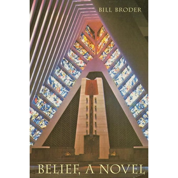 Belief, A Novel (Paperback) by Bill Broder