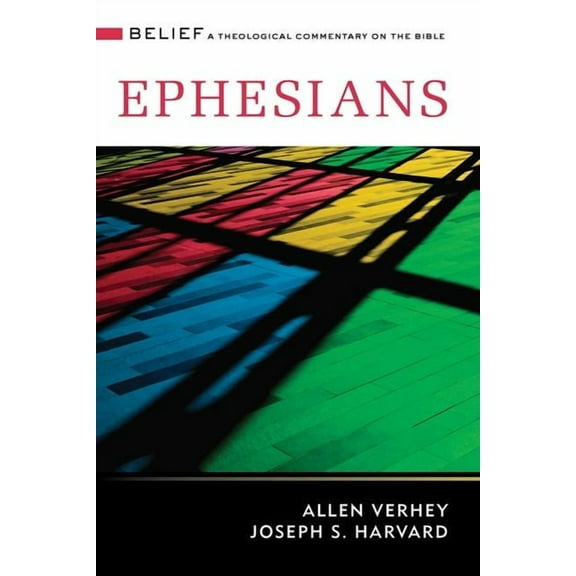 Belief: A Theological Commentary on the Bible: Ephesians (Hardcover)