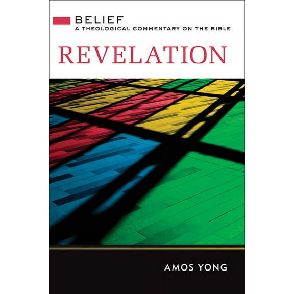 Belief: A Theological Commentary on the Bible: Revelation: Belief: A Theological Commentary on the Bible (Hardcover)