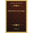 thumbnail image 1 of Belief Before Knowledge (Paperback), 1 of 1