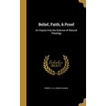 thumbnail image 1 of Belief, Faith, & Proof : An Inquiry Into the Science of Natural Theology (Hardcover), 1 of 1