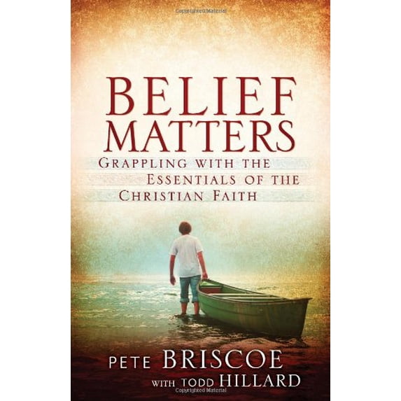 Pre-Owned Belief Matters: Grappling with the Essentials of the Christian Faith (Paperback) 0736924558 9780736924559