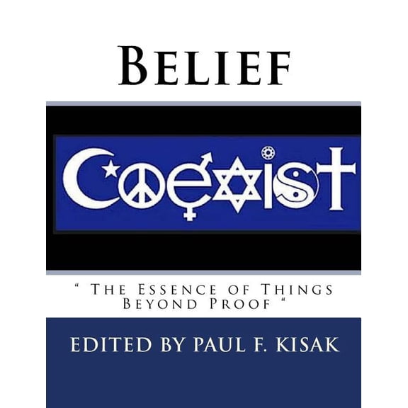 Belief : The Essence of Things Beyond Proof