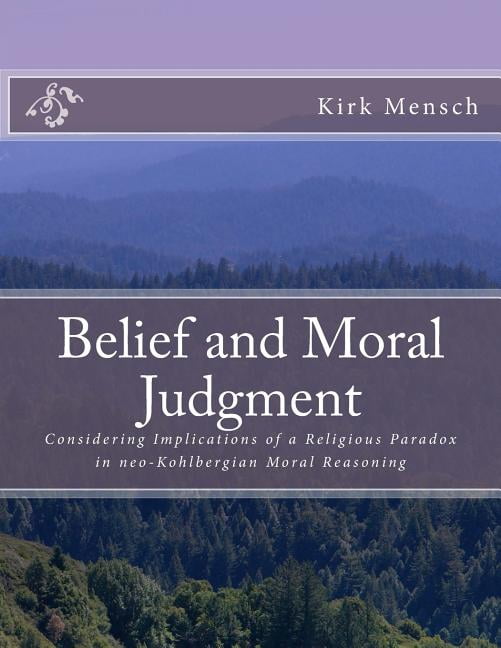 Belief and Moral Judgment: Considering Implications of a Religious Paradox in Ne (Paperback)