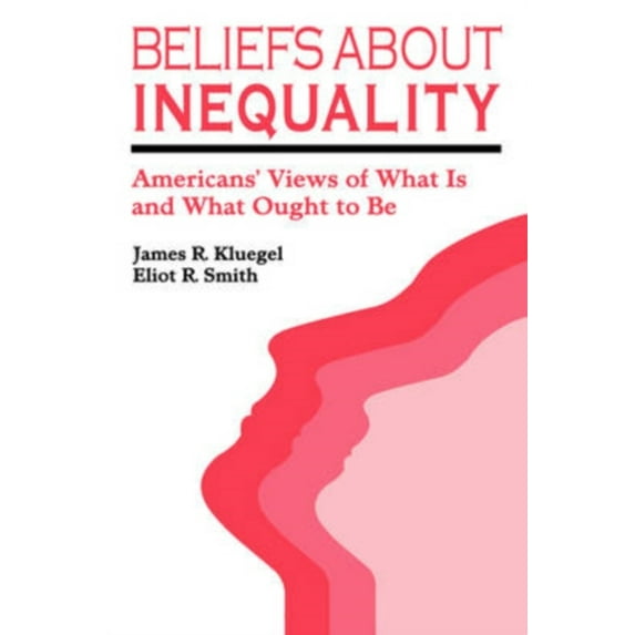 Pre-Owned Beliefs about Inequality: Americans' Views of What is and What Ought to be (Paperback) 0202303276 9780202303277