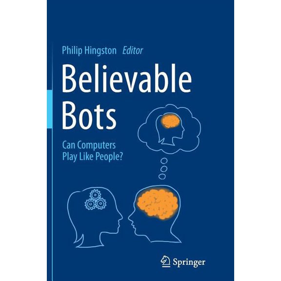 Believable Bots: Can Computers Play Like People?, (Paperback)