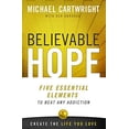 thumbnail image 1 of Pre-Owned Believable Hope: Five Essential Elements to Beat Any Addiction (Paperback) 0757317308 9780757317309, 1 of 1