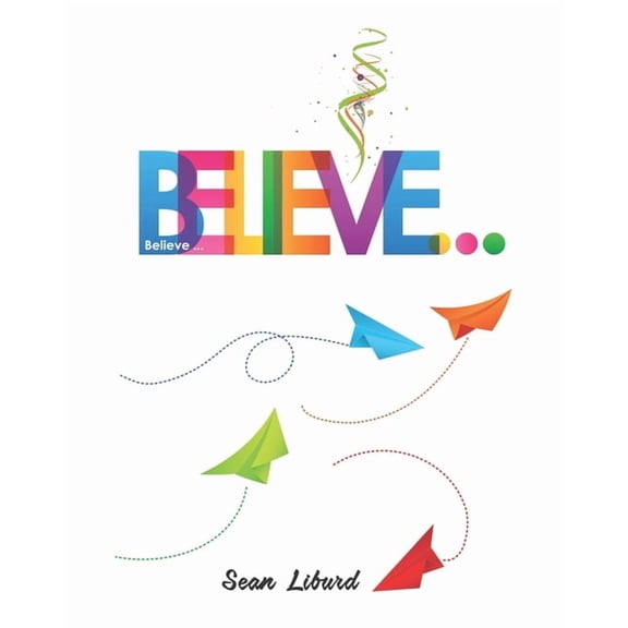 Believe, (Paperback)