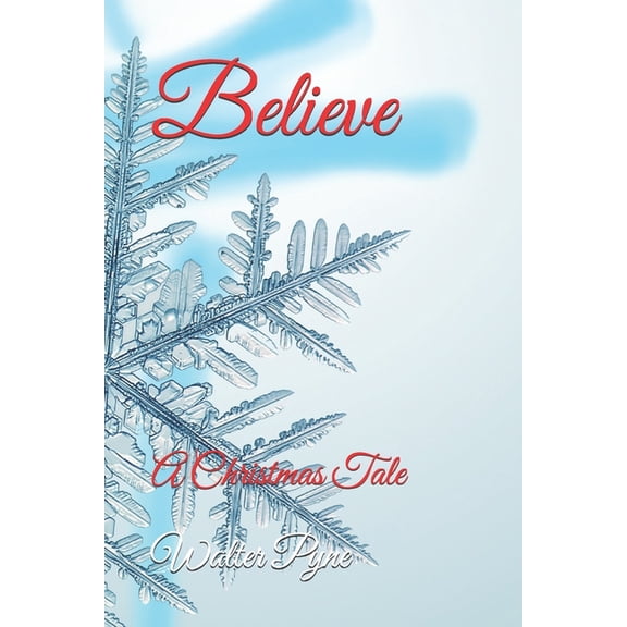 Believe: A Christmas Tale, (Paperback)