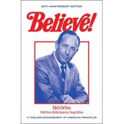Believe! A Timeless Endorsement of American Principles, Hardcover