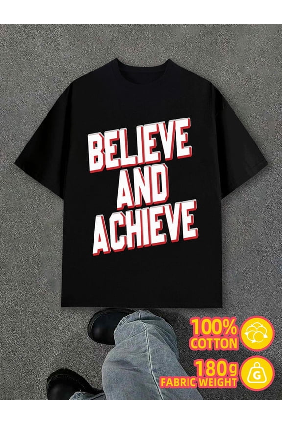 Believe Achieve T-shirt men's 180G 100% Cotton white Fashion Unisex Shirt Cotton tshirts Funny Unisex Shirt Graphic tshirts Original Unisex Shirt Printed tshirts