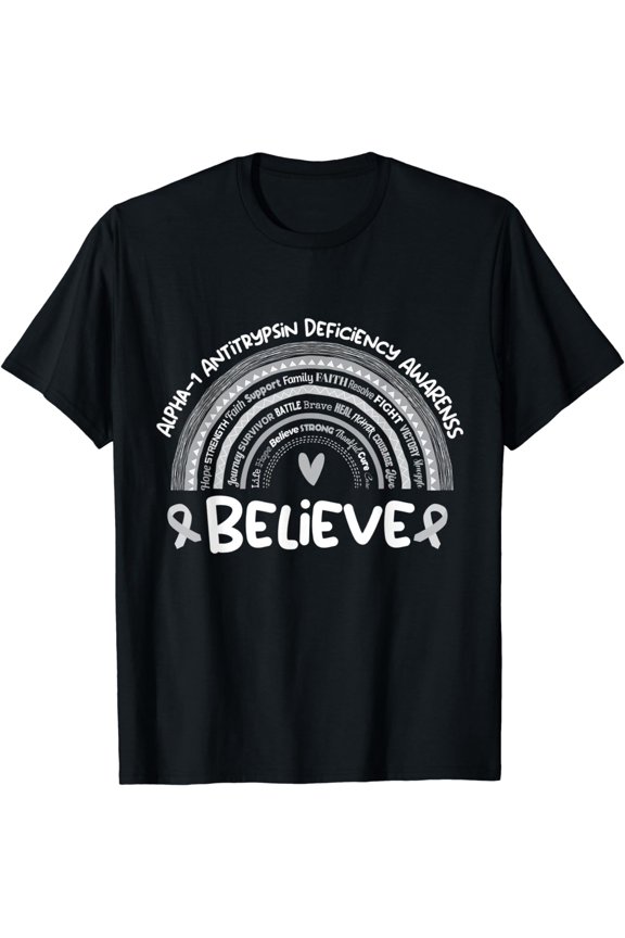 Believe | Alpha-1 Antitrypsin Deficiency Awareness Month T-Shirt