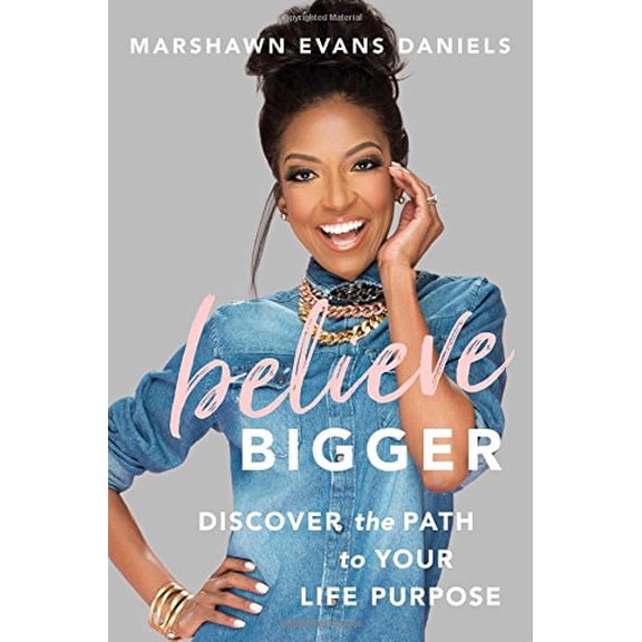 Pre-Owned Believe Bigger: Discover the Path to Your Life Purpose (Hardcover)