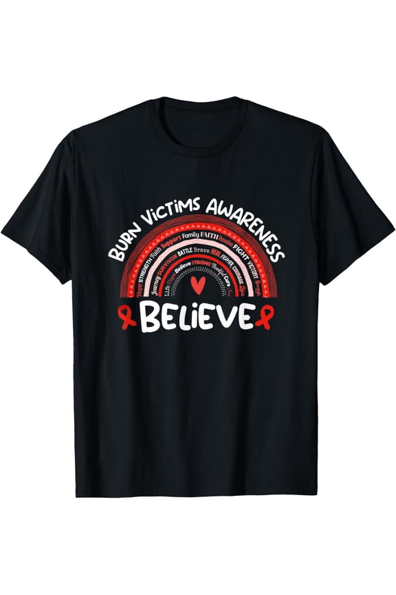 Believe | Burn Victims Awareness Month Shirt | Burn, Victims T-Shirt mens t irt men,black,women,misfits,journey ,boys