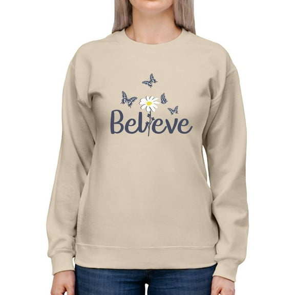 Believe Butterflies Sweatshirt Women -Image by Shutterstock, Female Large