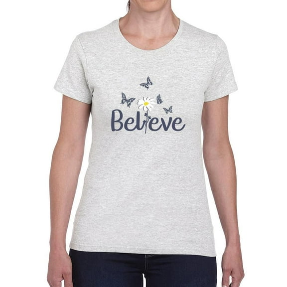 Believe Butterflies T-Shirt Women -Image by Shutterstock, Female Small