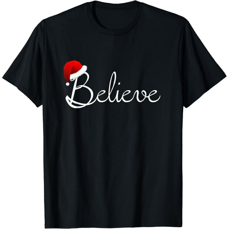 Believe Christmas Shirt - Best Santa Christmas Tee T-Shirt Believe Christmas Shirt - Best Santa Christmas Tee T-Shirt