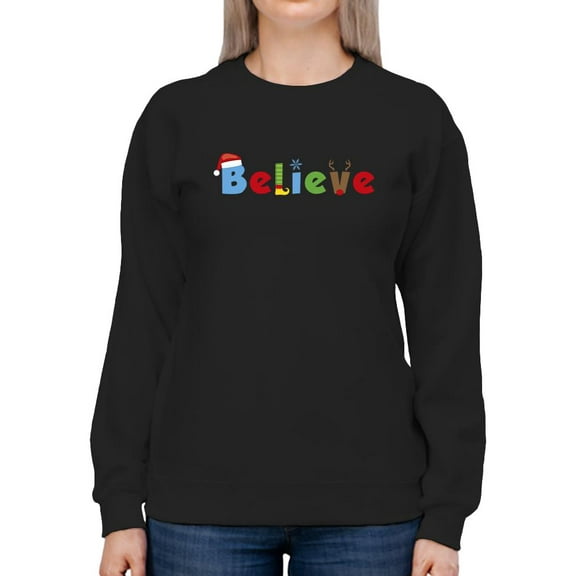 Believe Christmas Sweatshirt Women -Smartprints Designs, Female Medium