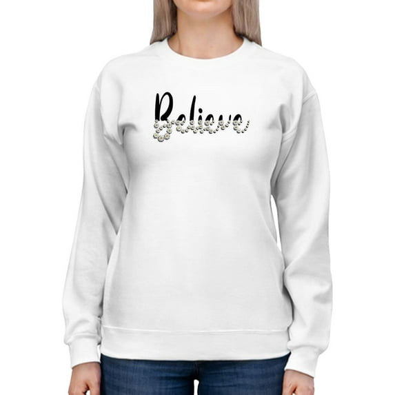 Believe Daisies Sweatshirt Women -Image by Shutterstock, Female Medium