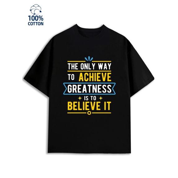 Believe in Greatness Men's faith black New spring and autumn styles Fashionable printed T-shirts christianity religious gifts Fashion Unisex Shirt Graphic Tee tshirts