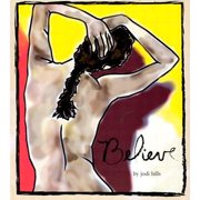 Believe Hardcover by Jodi Hills