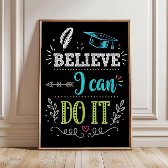 Believe I Can Do It Graduation Motivational Chalkboard Inspirational ...