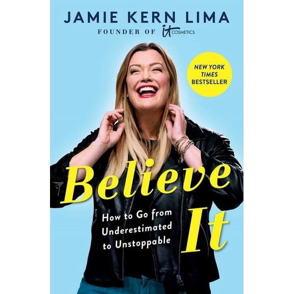 Believe IT: How to Go from Underestimated to Unstoppable