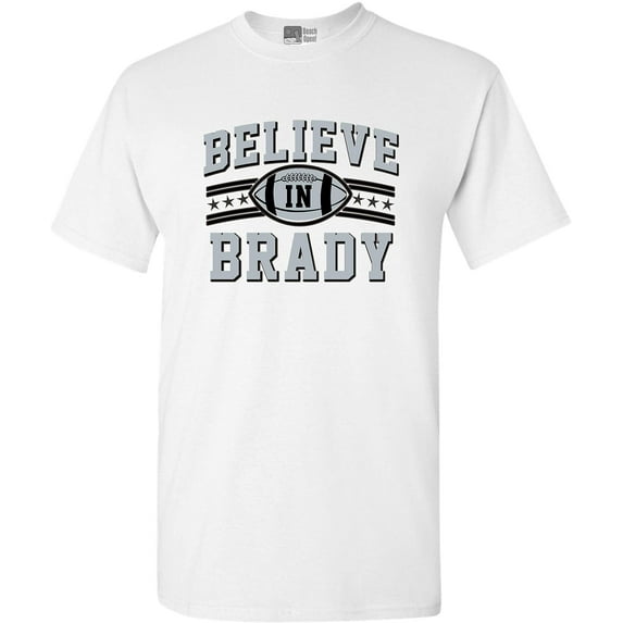 Believe In Brady Football Sports Fan Wear DT Adult T-Shirt Tee