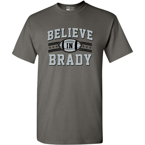 Believe In Brady Football Sports Fan Wear DT Adult T-Shirt Tee
