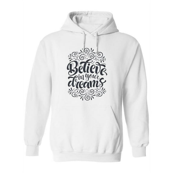Believe In Your Dreams! Hoodie Women -Image by Shutterstock, Female 5X-Large