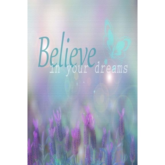 Believe In Your Dreams: Inspirational Quote Cover: Lined Journal Notebook, (Paperback)