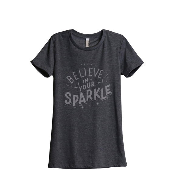 Believe In Your Sparkle Women's Fashion Relaxed T-Shirt Tee Charcoal Grey Medium