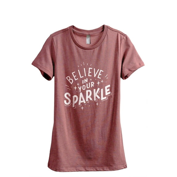 Believe In Your Sparkle Women's Fashion Relaxed T-Shirt Tee Heather Rouge 2X-Large