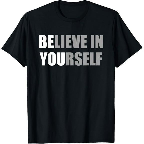 Believe In Yourself Be You Motivational Quotes Gift T-Shirt
