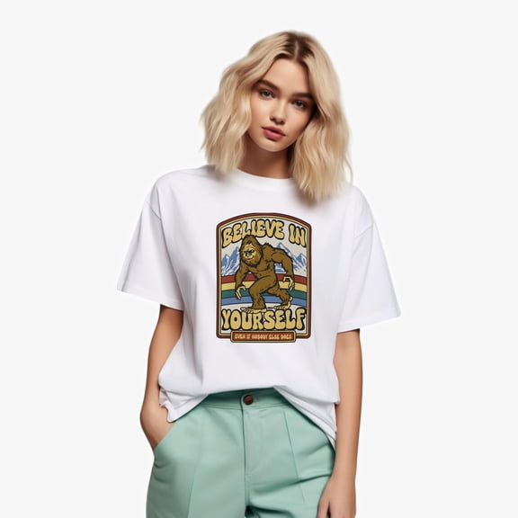 Believe In Yourself Bigfoot Sasquatch Cryptid Funny T-Shirt, for men & women, up to size 5XL