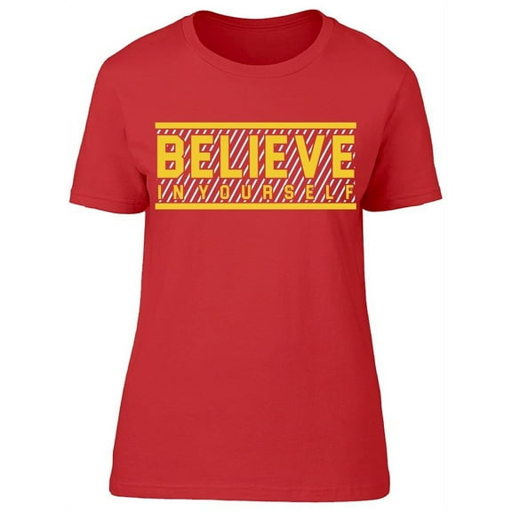 Believe In Yourself Design T-Shirt Women -Image by Shutterstock, Female Large